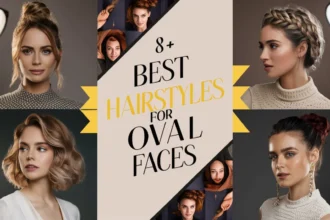 8+Best Hairstyles for Oval Faces
